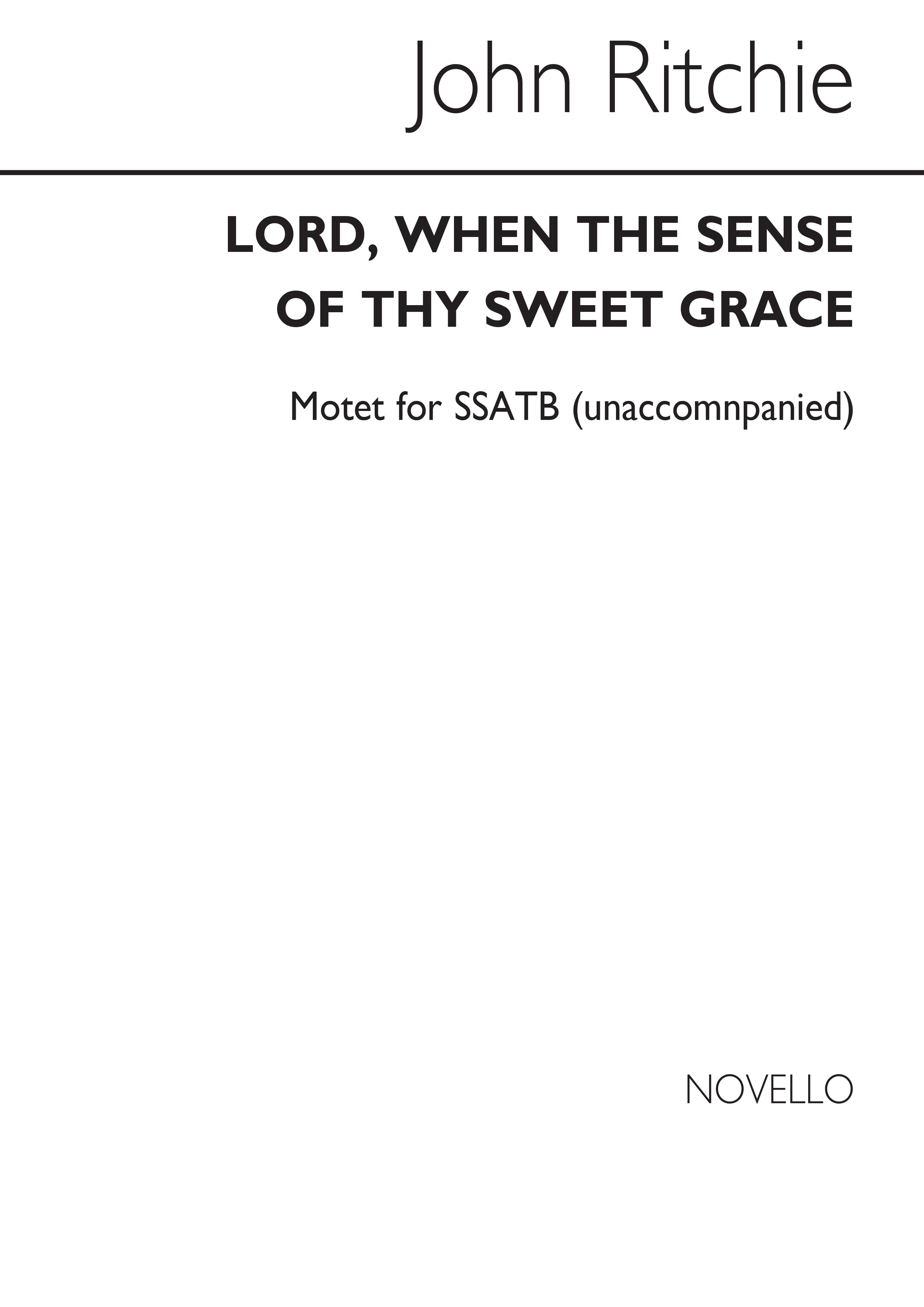 John Ritchie: Lord  When The Sense Of Thy Sweet Grace: SATB: Vocal Score