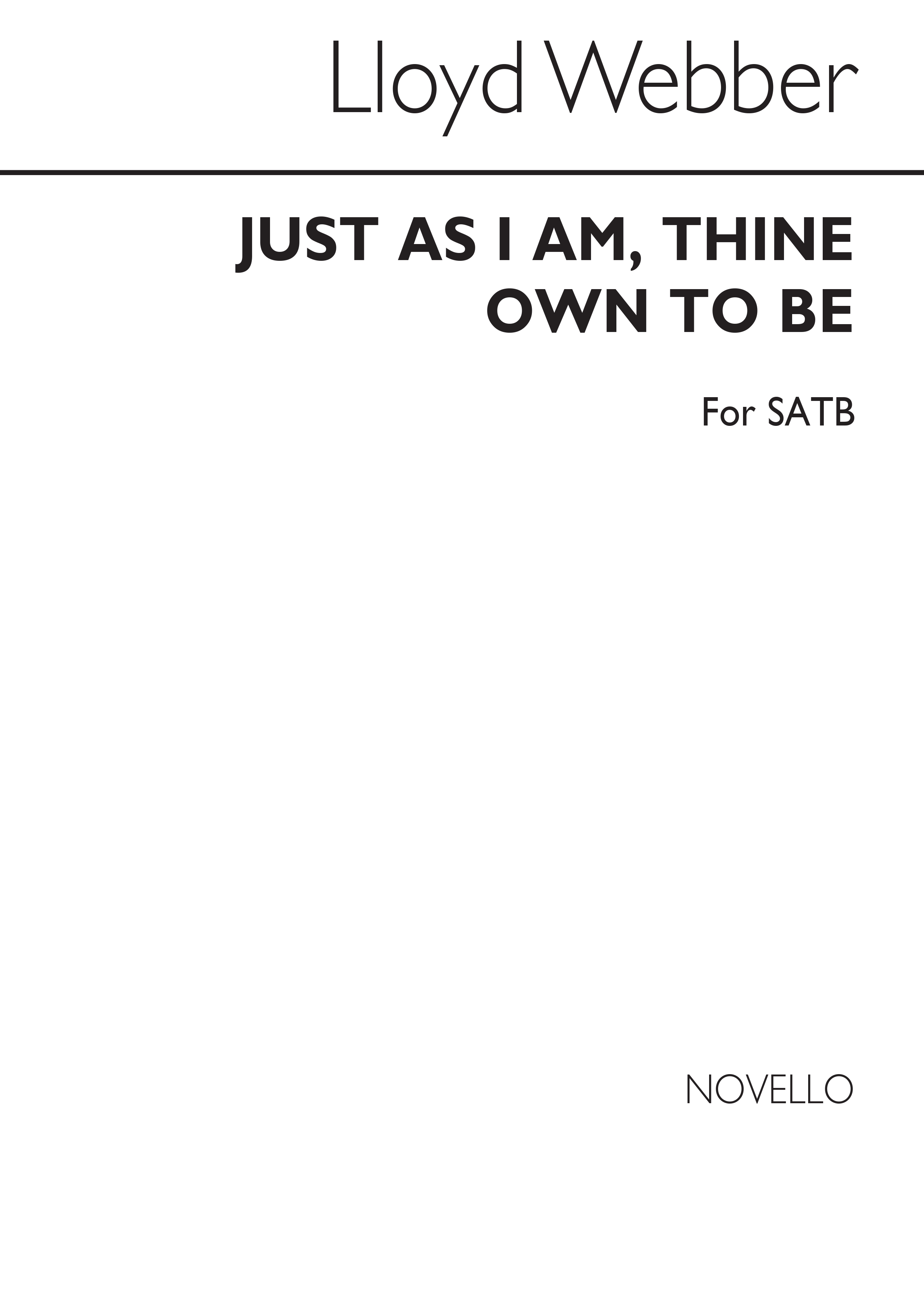 William Lloyd Webber: Just As I Am Thine Own To Be: SATB: Vocal Score