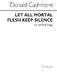 Donald Cashmore: Let All Mortal Flesh Keep Silence: SATB: Vocal Score