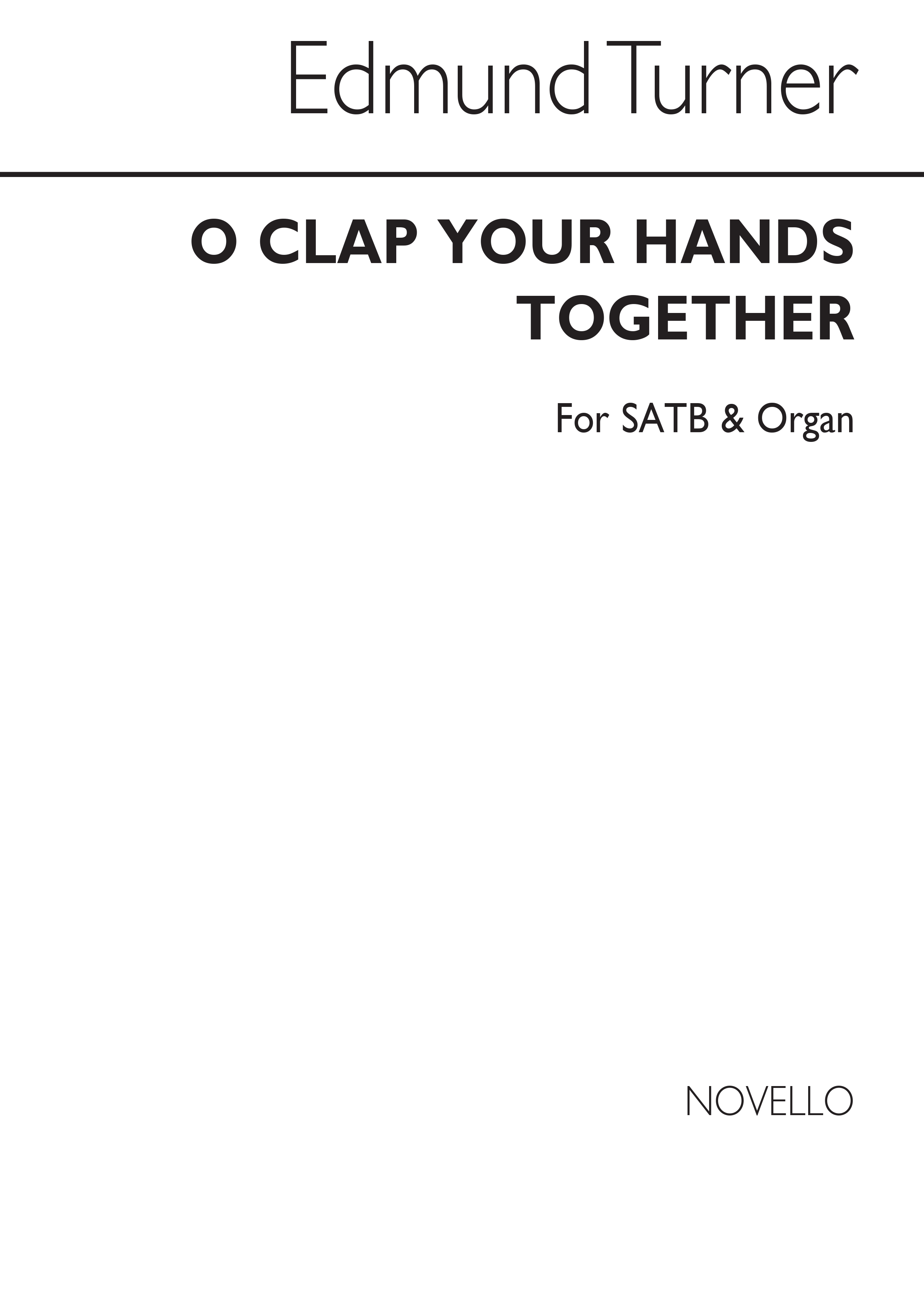 Edmund Turner: O Clap Your Hands Together: SATB: Vocal Score