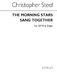 Christopher Steel: The Morning Stars Sang Together: SATB: Vocal Score