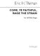 Eric Thiman: Come Ye Faithful Raise The Strain: SATB: Vocal Score