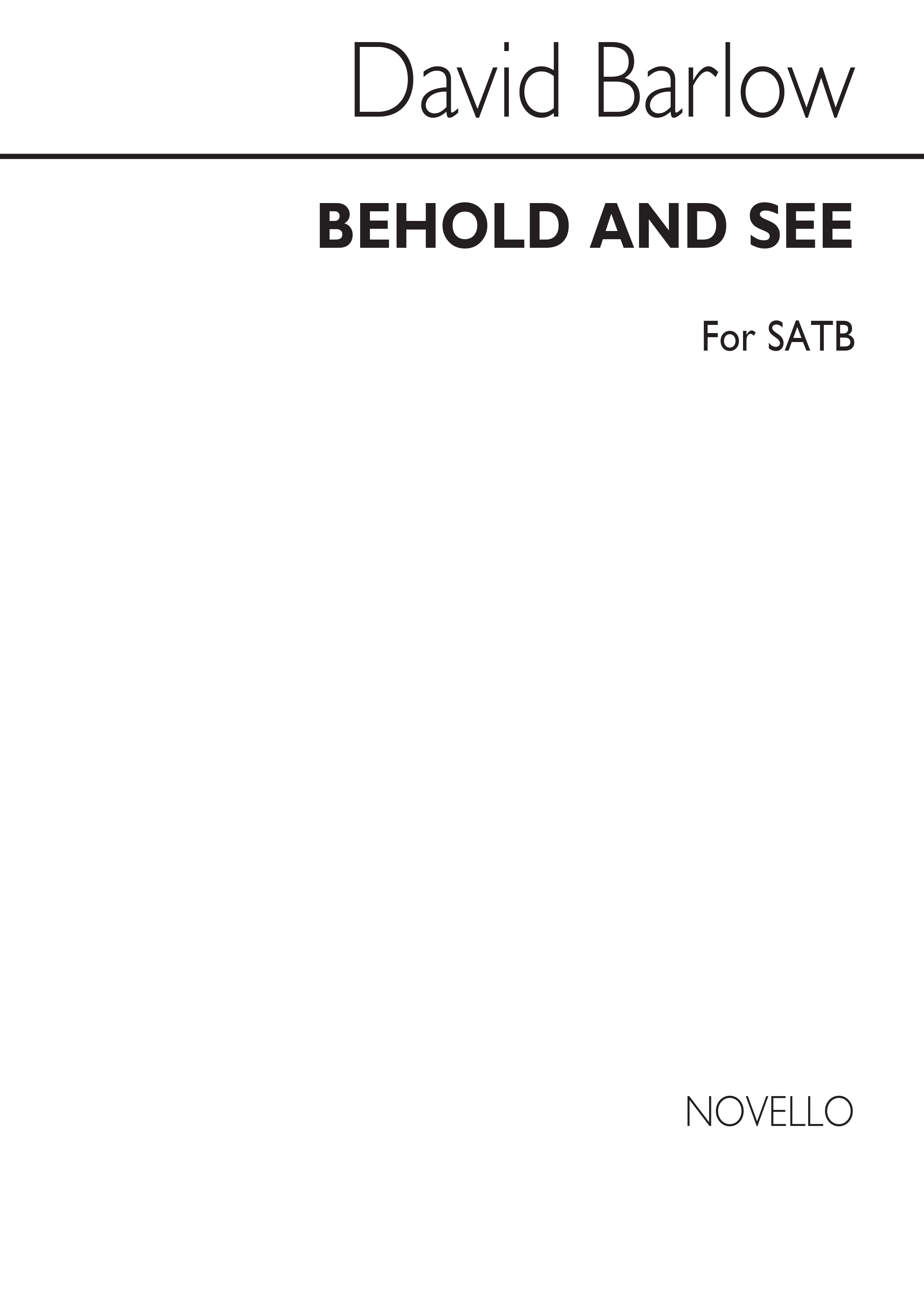 Wayne Barlow: Behold And See for SATB Chorus: SATB: Vocal Score