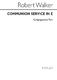 Robert Walker: Communion Service In E Series 3 (Congregation Part: Vocal Score