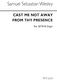 Samuel Wesley: Cast Me Not Away: SATB: Vocal Score