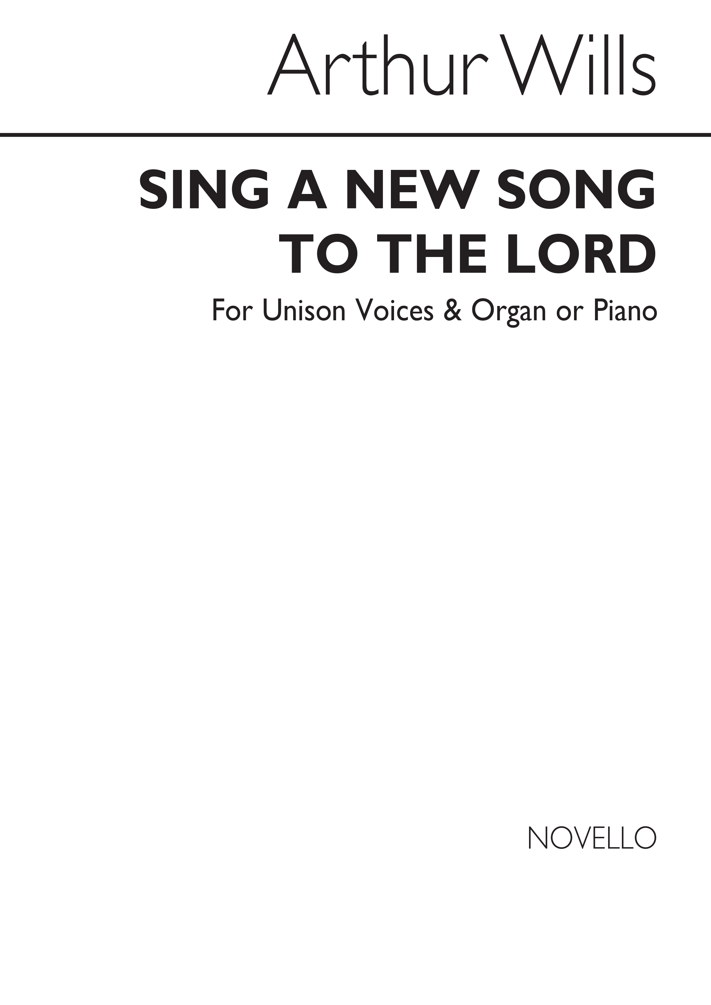 Arthur Wills: Sing A New Song To The Lord: Unison Voices: Vocal Score