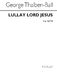 George Thalben-Ball: Lullay Lord Jesus: Mixed Choir: Vocal Score