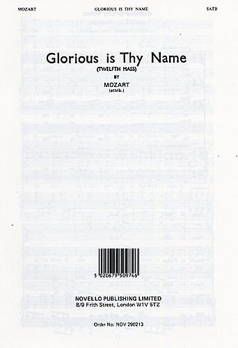 Wolfgang Amadeus Mozart: Glorious Is Thy Name Mass No.12: SATB: Vocal Score