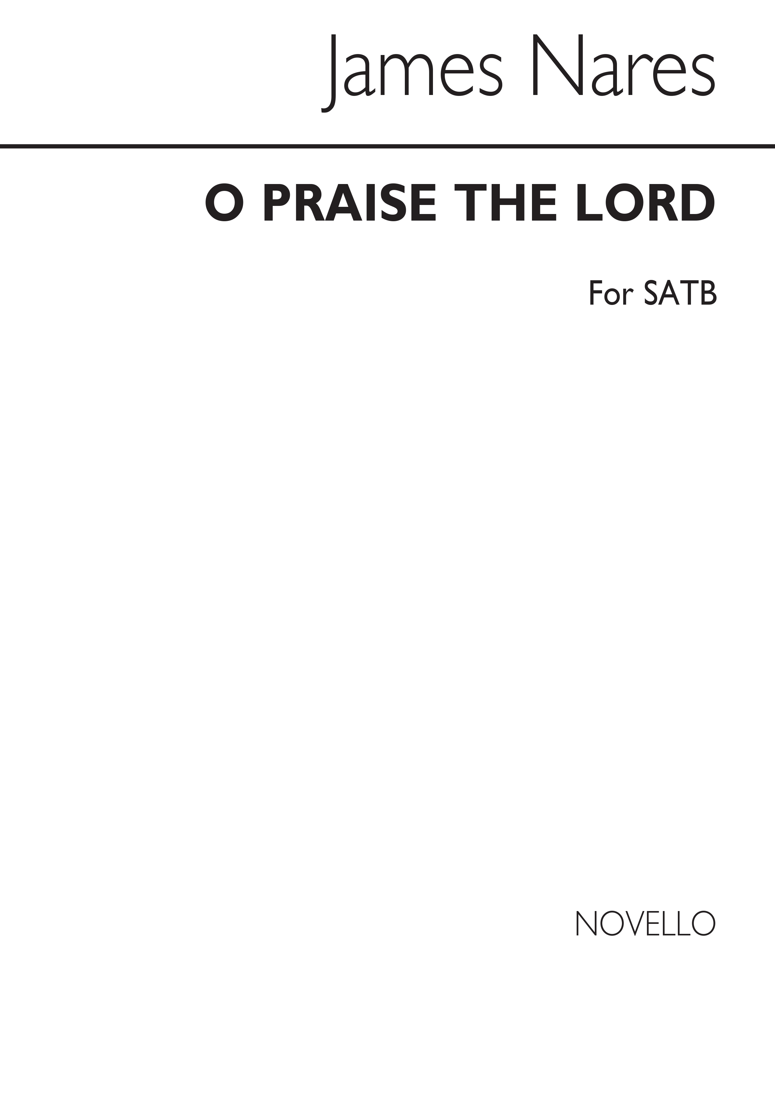 James Nares: Nares O Praise The Lord Satb: SATB: Vocal Score