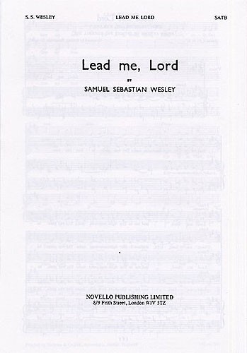 Samuel Wesley: Lead Me Lord: SATB: Vocal Score