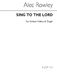 Alec Rowley: Sing To The Lord for Unison Voices: Unison Voices: Vocal Score