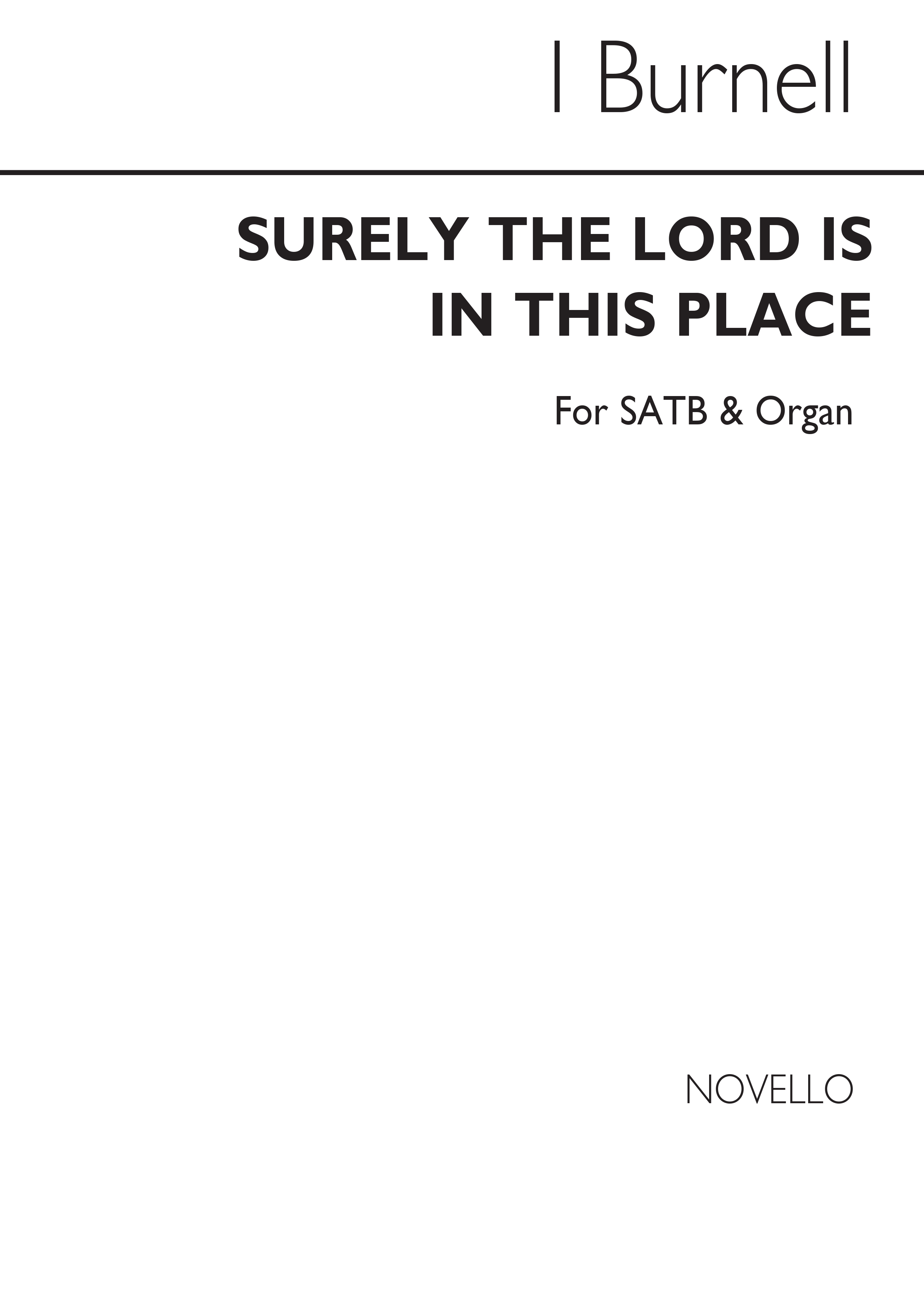 I. Burnell: Surely The Lord Is In This Place: SATB: Vocal Score