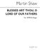 Martin Shaw: Blessed Art Thou  O Lord: SATB: Vocal Score