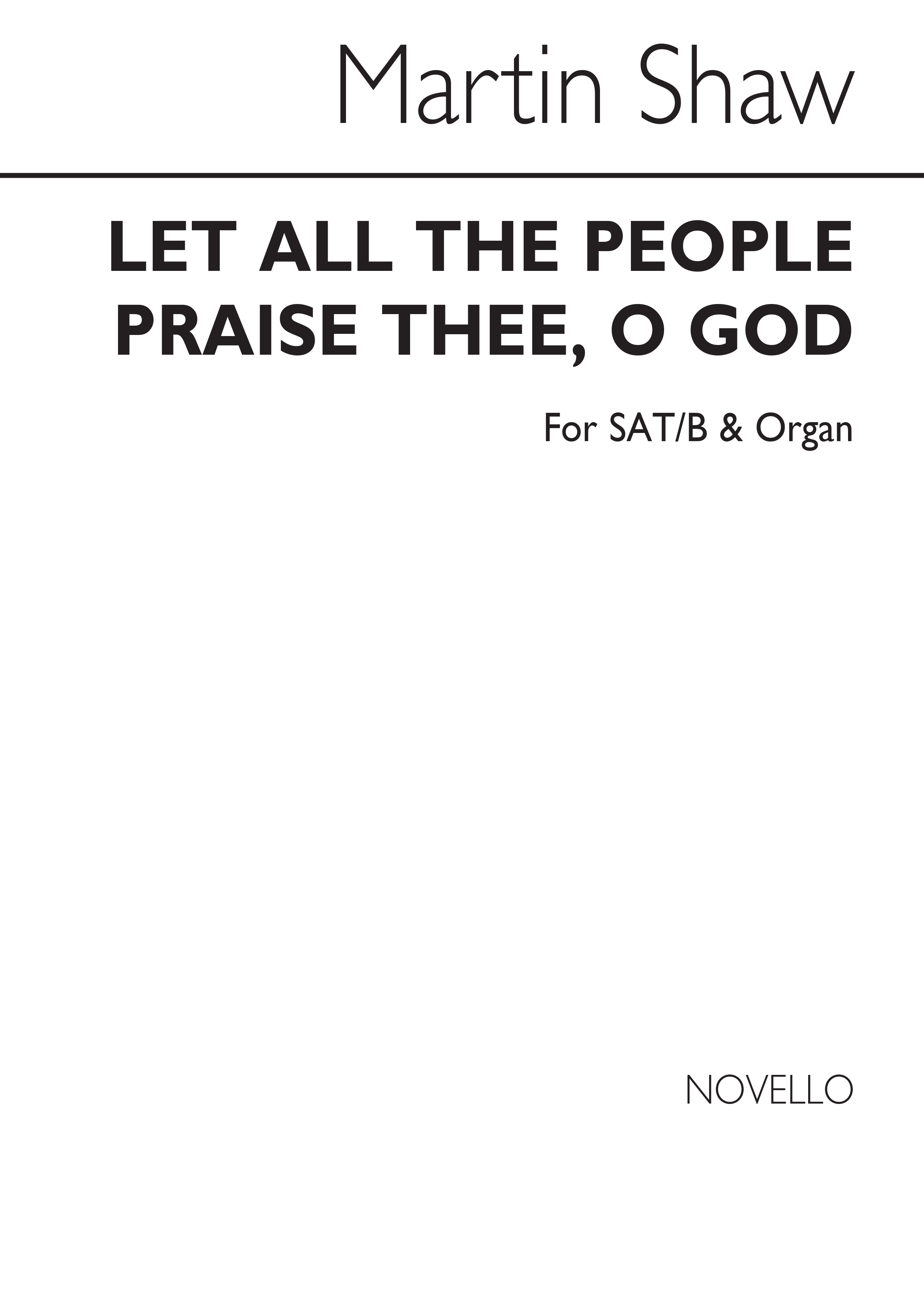 Martin Shaw: Let All The People Praise Thee: SAT: Vocal Score