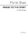 Martin Shaw: Praise To The Spirit: SATB: Vocal Score
