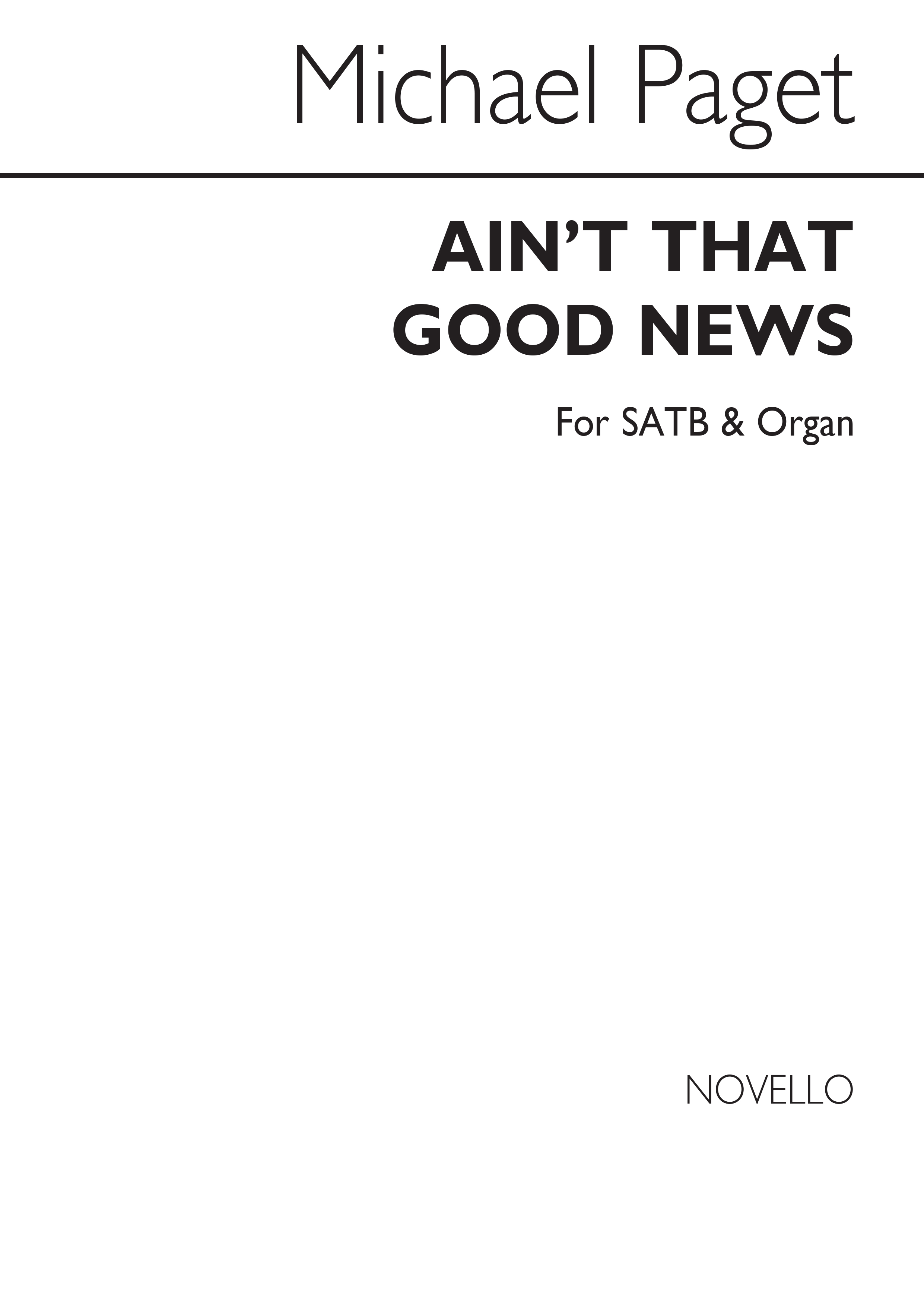Michael Paget: Ain't That Good News (SATB): SATB: Vocal Score