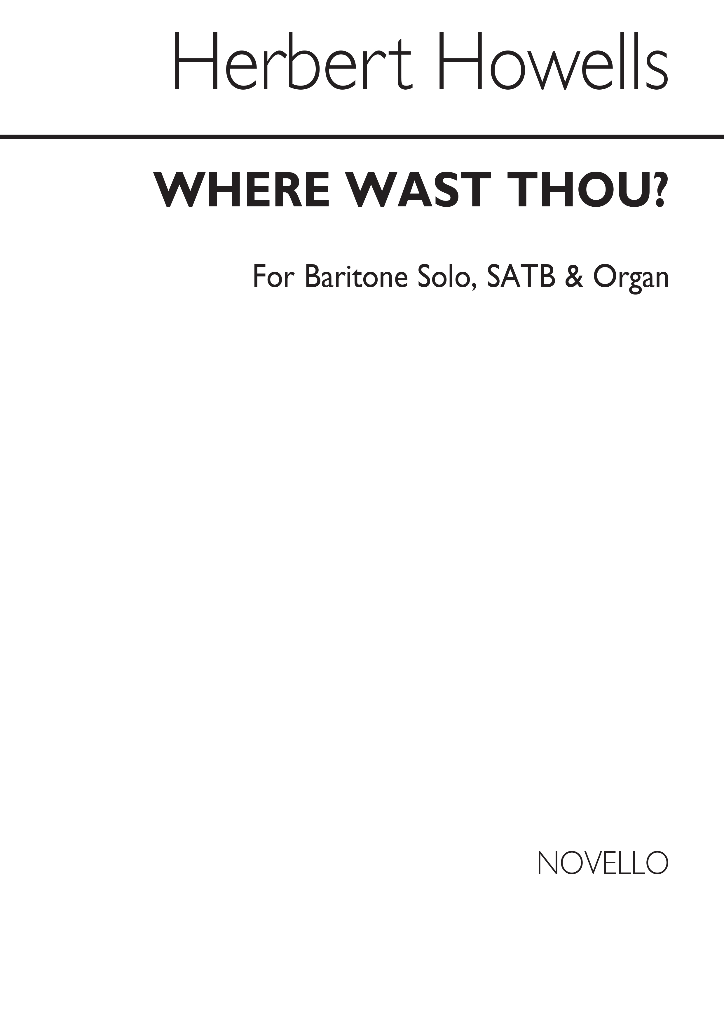 Herbert Howells: Where Wast Thou?: SATB: Vocal Score