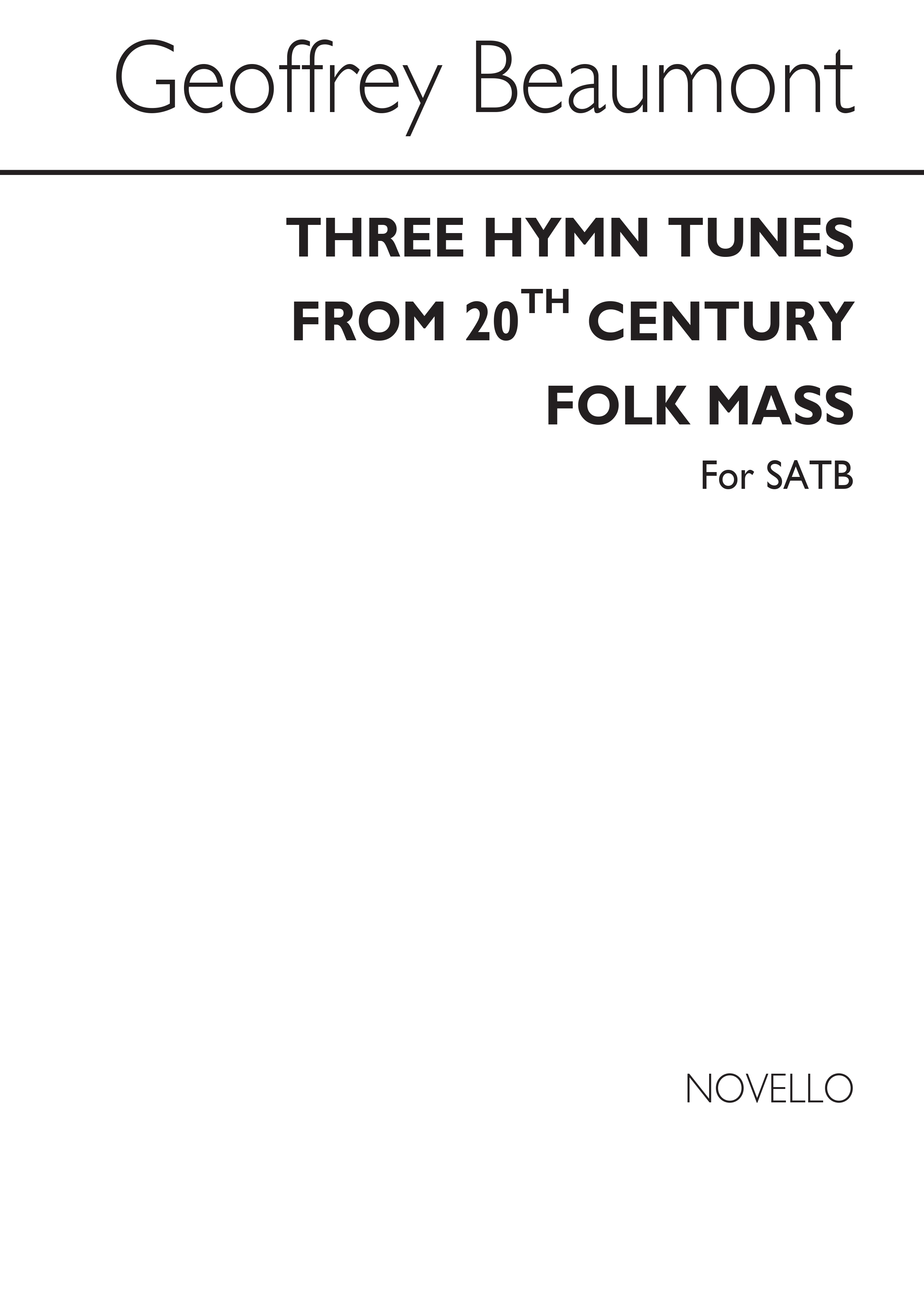 Geoffrey Beaumont: Three Hymn Tunes From The 20th Century Folkmass: SATB: Vocal
