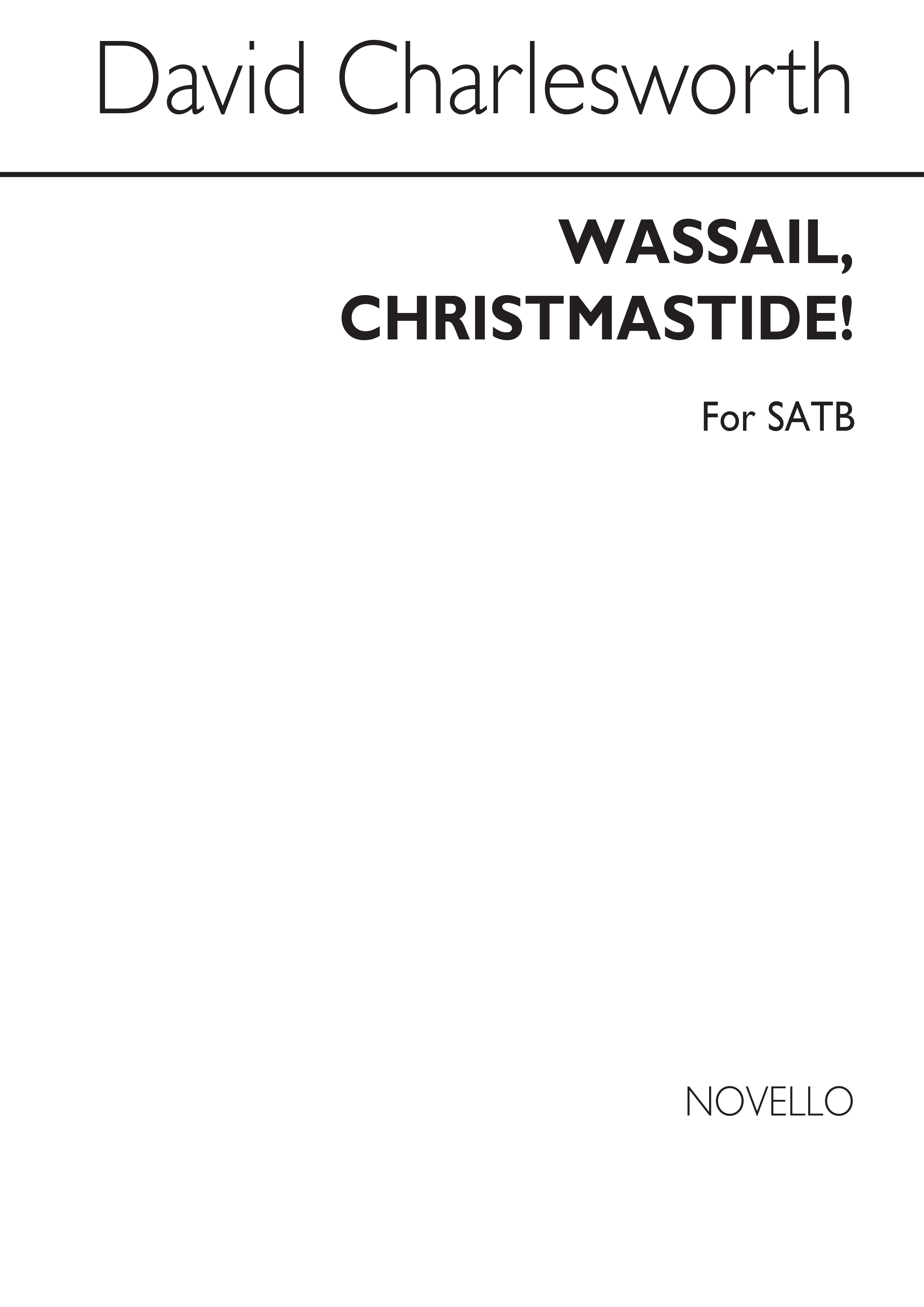 David Charlesworth: Wassail Christmastide!: SATB: Vocal Score
