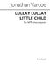 Jonathan Varcoe: Lullay Lullay Little Child: SATB: Vocal Score