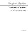 Vaughan Meakins: Stable Carol (SATB): SATB: Vocal Score