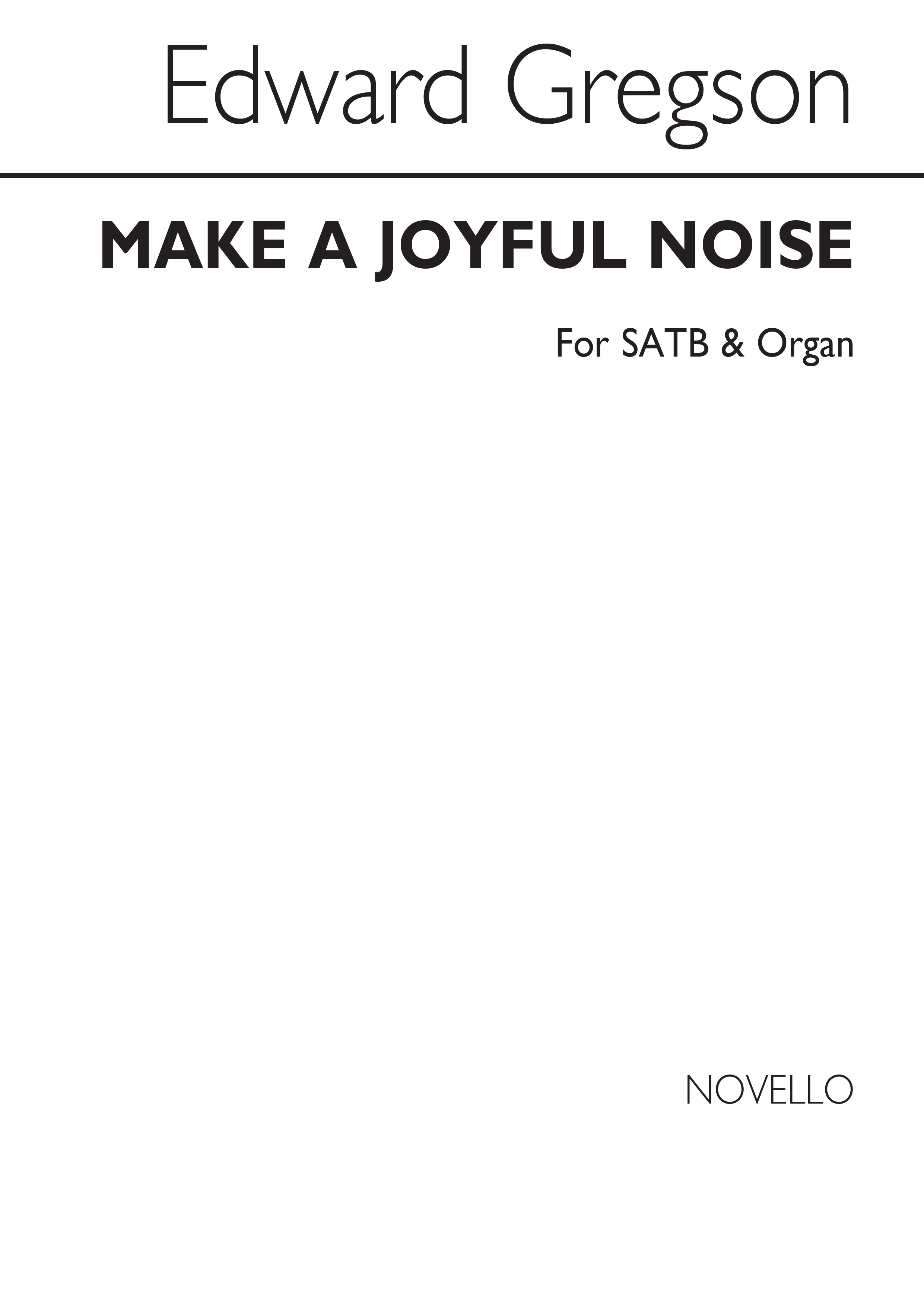 Edward Gregson: Make A Joyful Noise: SATB: Vocal Score