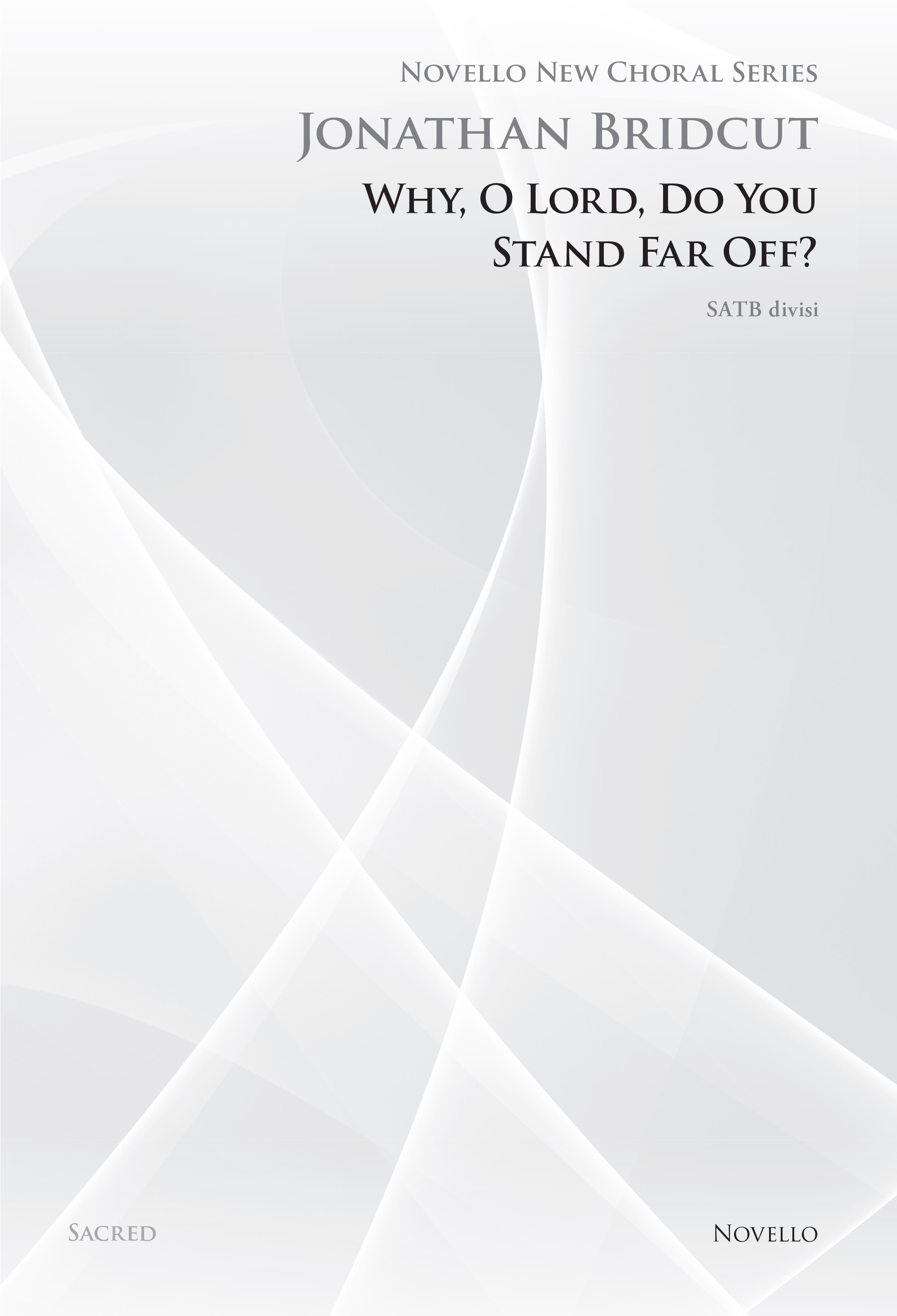 Jonathan Bridcut: Why O Lord Do You Stand Far Off?: SATB: Vocal Score