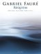 Gabriel Faur: Requiem (SATB/Chamber Group): SATB: Score and Parts