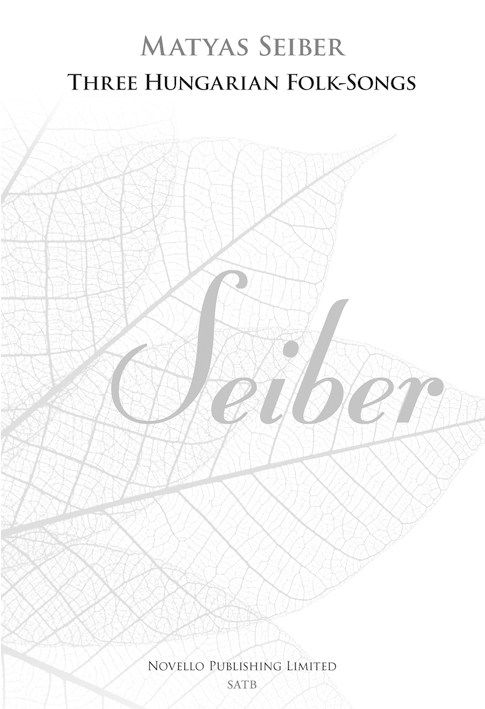 Matyas Seiber: Three Hungarian Folk-Songs (New Engraving): SATB: Vocal Score