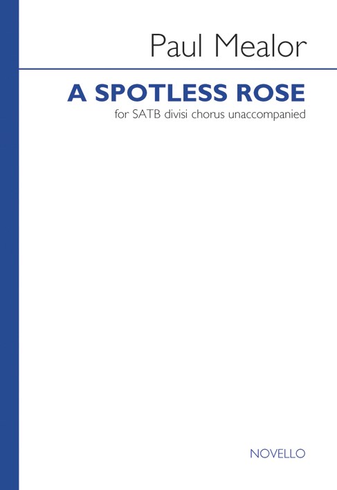 Paul Mealor: A Spotless Rose: SATB: Vocal Score
