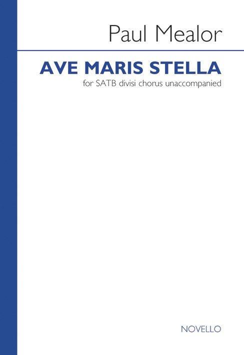 Paul Mealor: Ave Maris Stella: SATB: Vocal Score