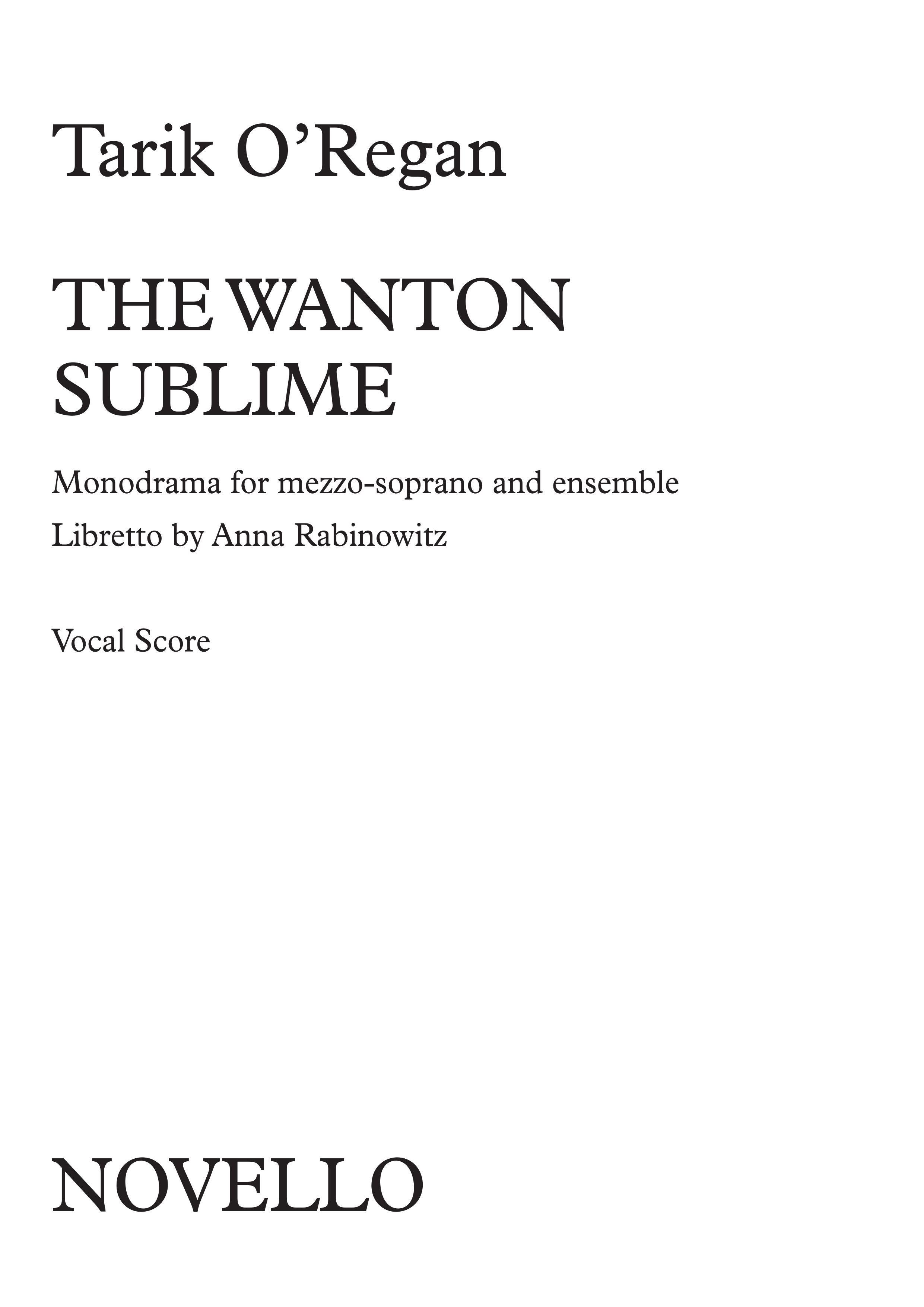 Tarik O'Regan: The Wanton Sublime: Mezzo-Soprano: Vocal Work