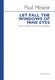 Paul Mealor: Let Fall The Windows Of Mine Eyes: SATB: Vocal Score
