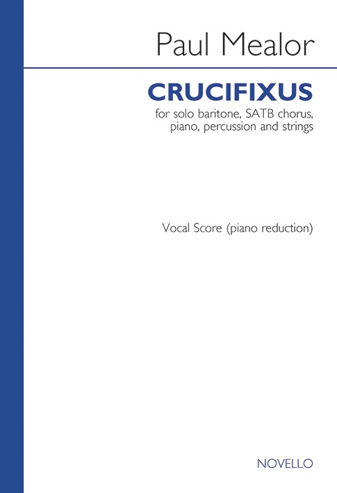 Paul Mealor: Crucifixus: SATB: Vocal Score