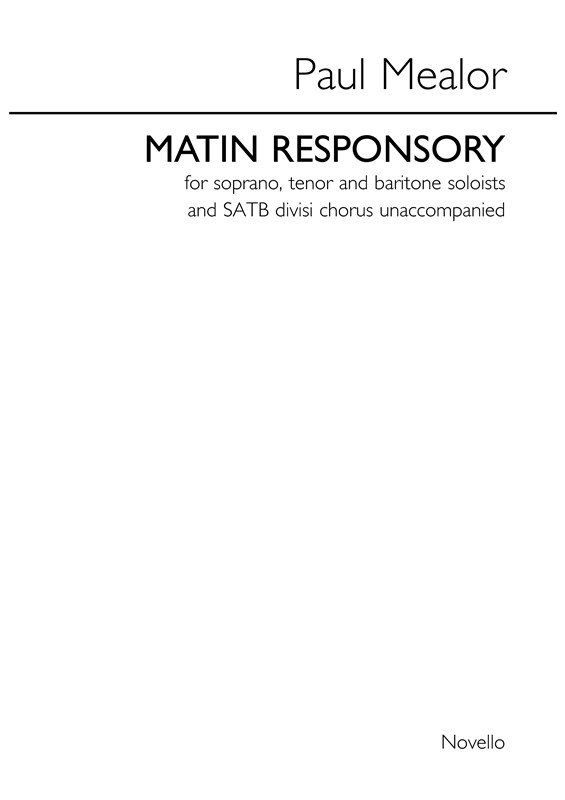 Paul Mealor: Matin Responsory: SATB: Vocal Score