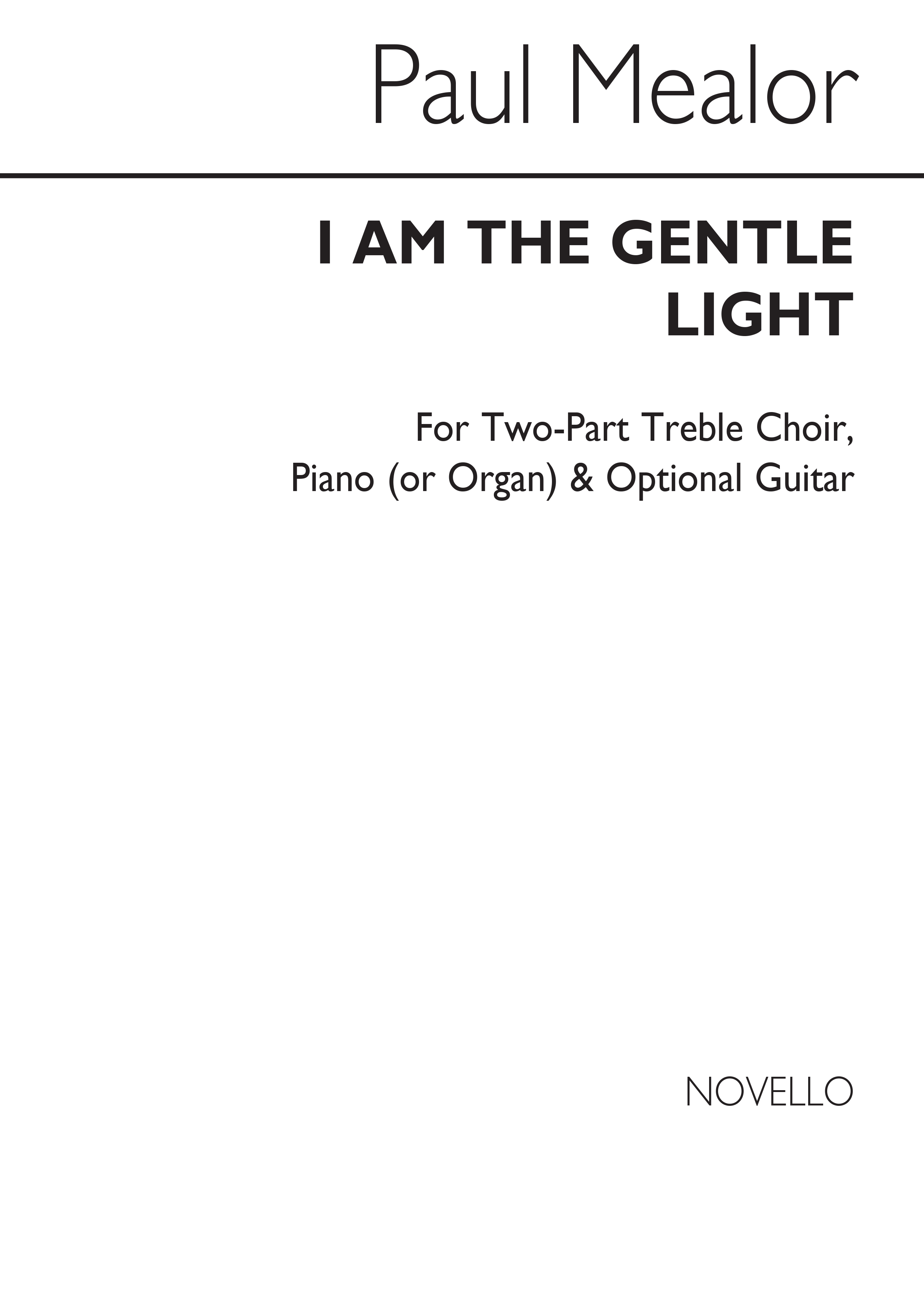 Paul Mealor: I Am The Gentle Light: 2-Part Choir: Vocal Score