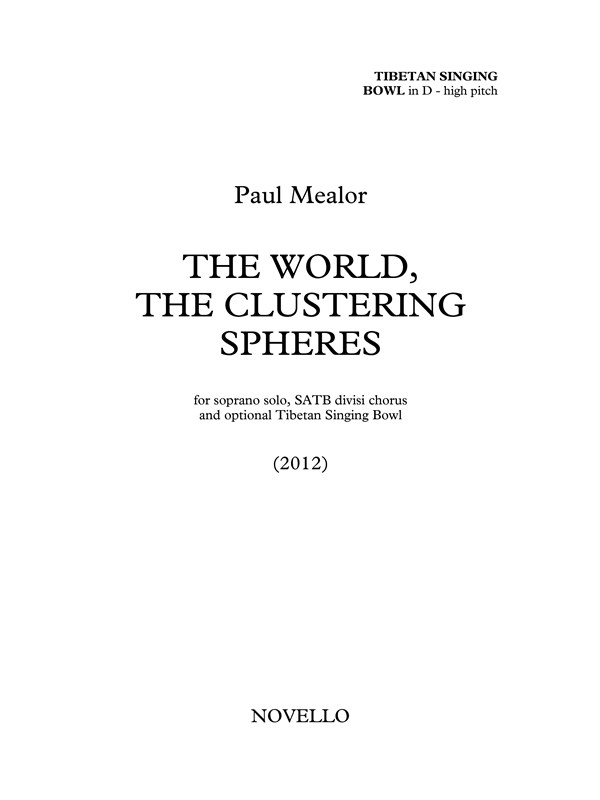 Paul Mealor: The World  The Clustering Spheres (Praise): SATB: Vocal Score