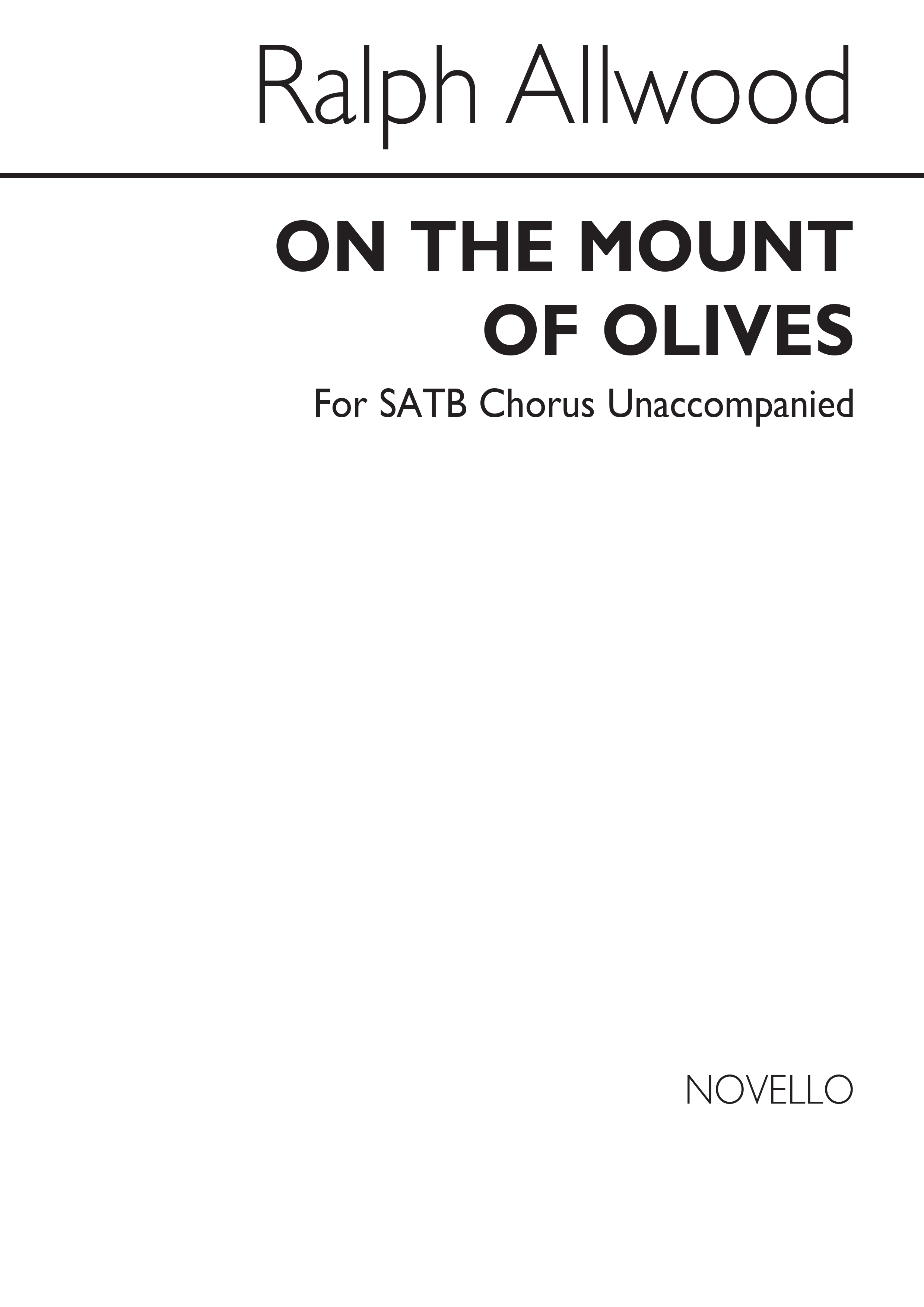 Ralph Allwood: On The Mount Of Olives: SATB: Vocal Score
