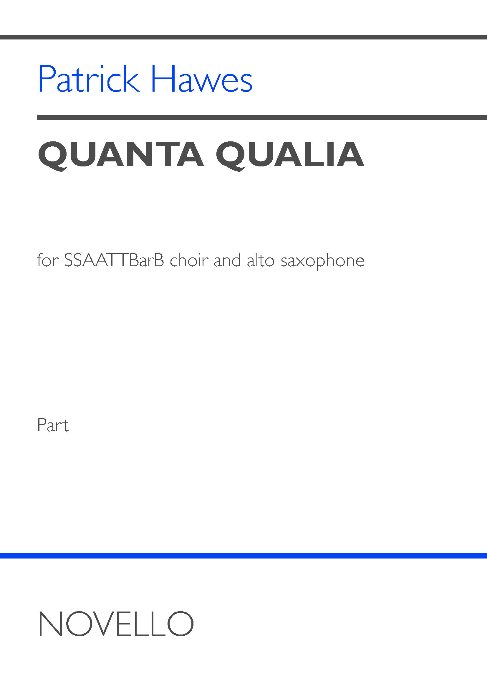 Patrick Hawes: Quanta Qualia (Alto saxophone part): Mixed Choir: Part