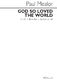 Paul Mealor: God So Loved The World: SATB: Vocal Score