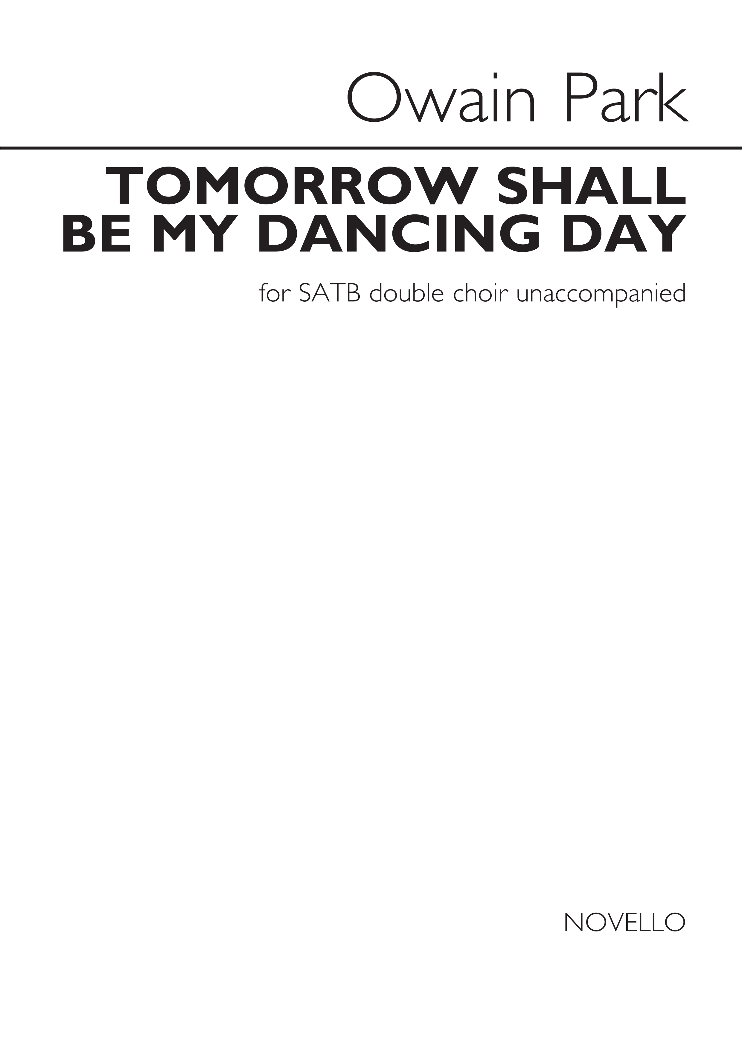 Owain Park: Tomorrow Shall Be My Dancing Day: SATB: Vocal Score