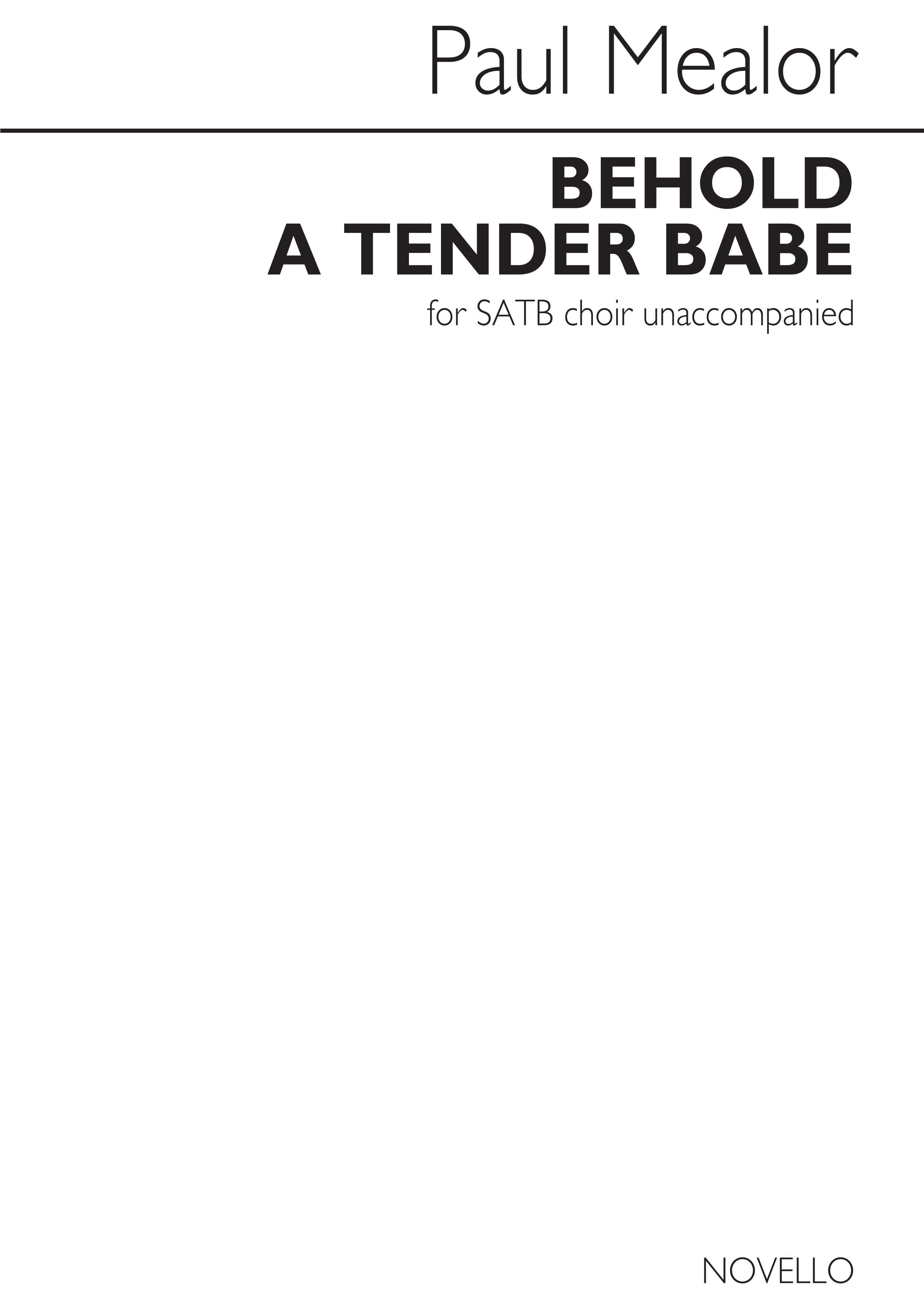 Paul Mealor: Behold A Tender Babe: SATB: Vocal Score