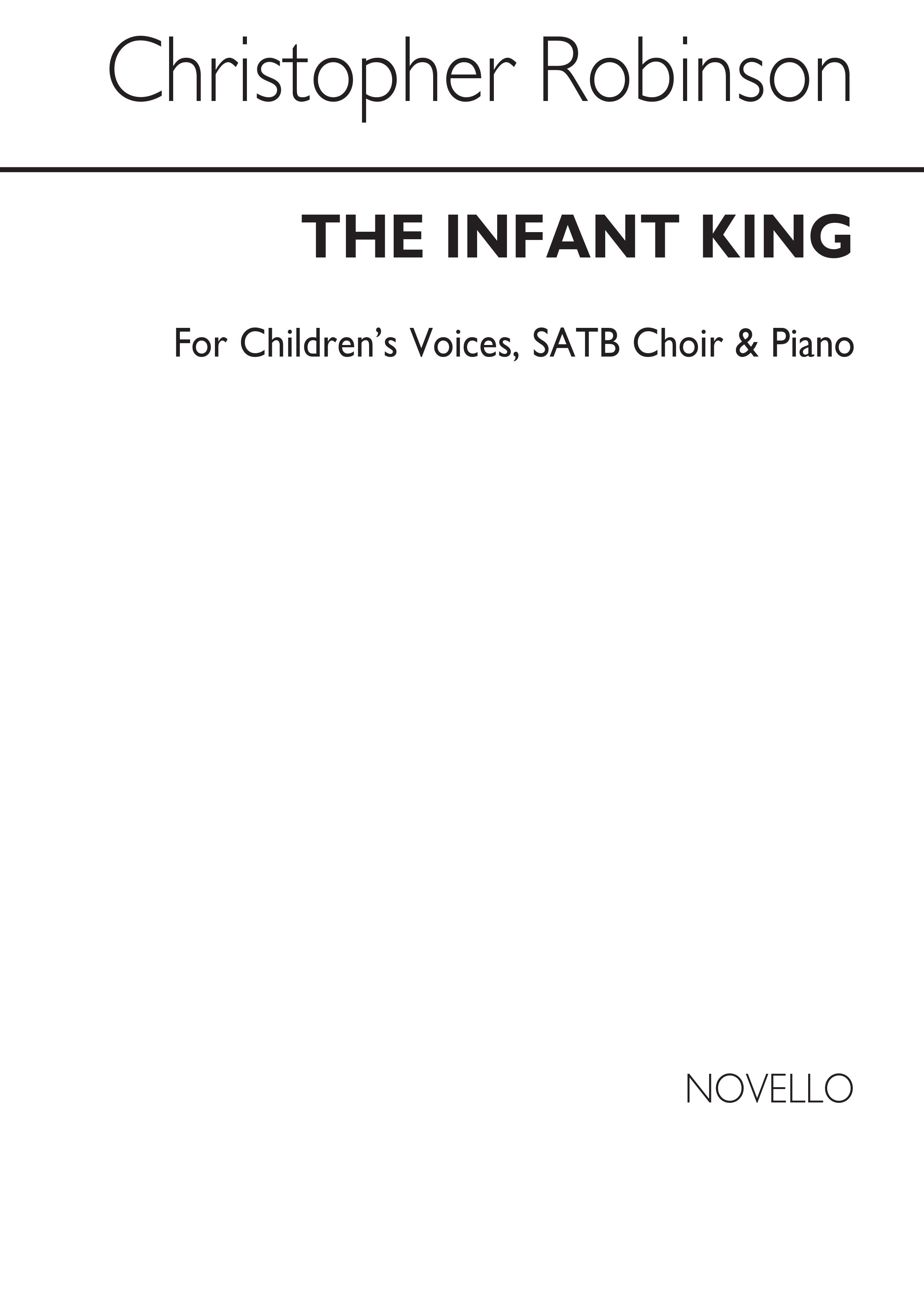 Christopher Robinson: The Infant King: SATB: Vocal Score