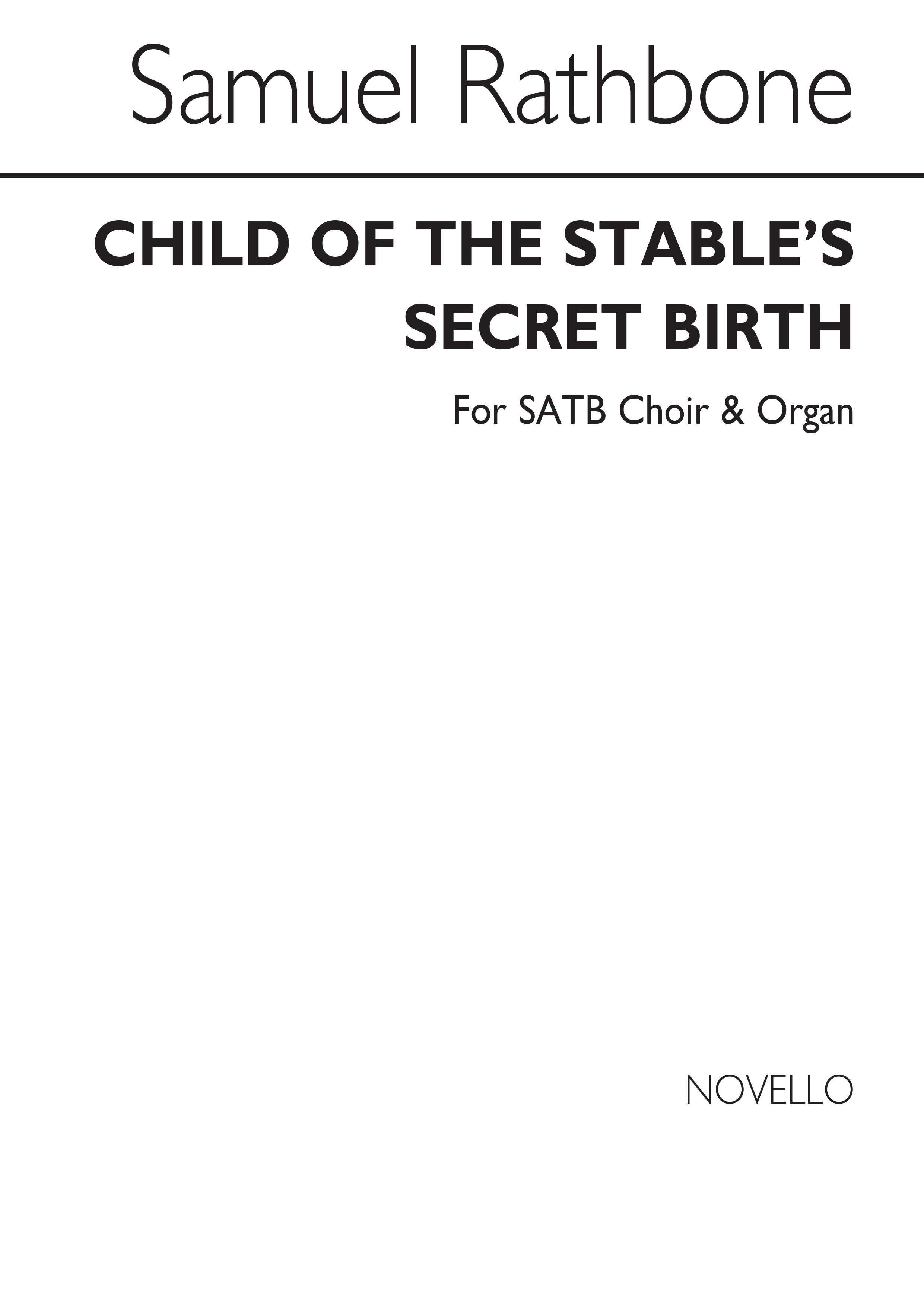 Samuel Rathbone: Child Of The Stable's Secret Birth: SATB: Vocal Score