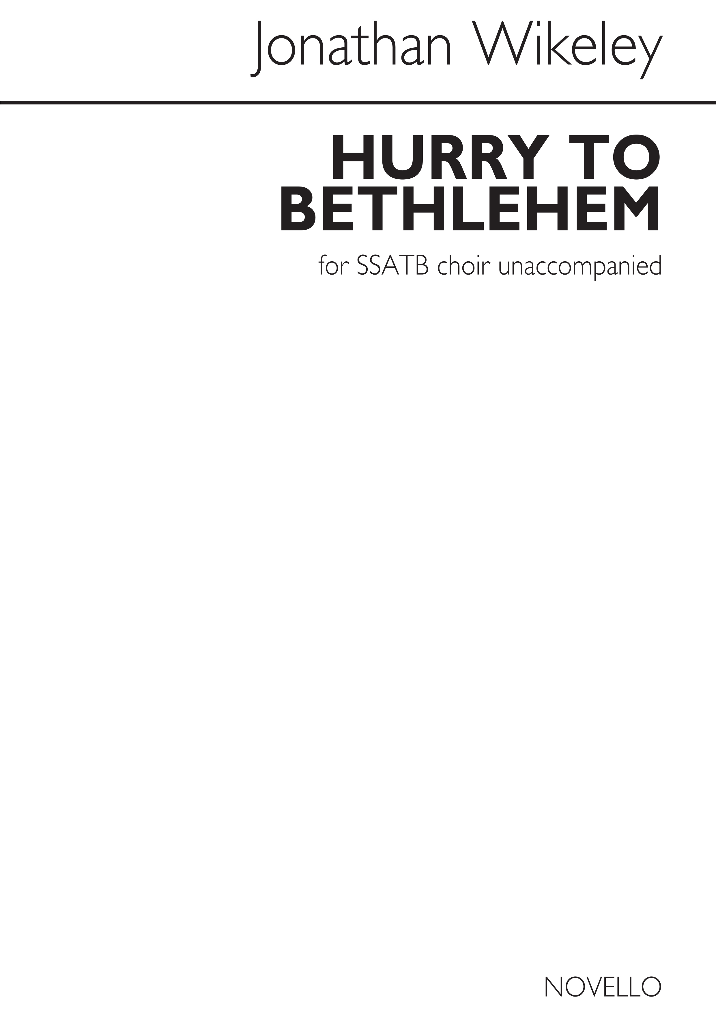 Jonathan Wikeley: Hurry To Bethlehem: SATB: Vocal Score