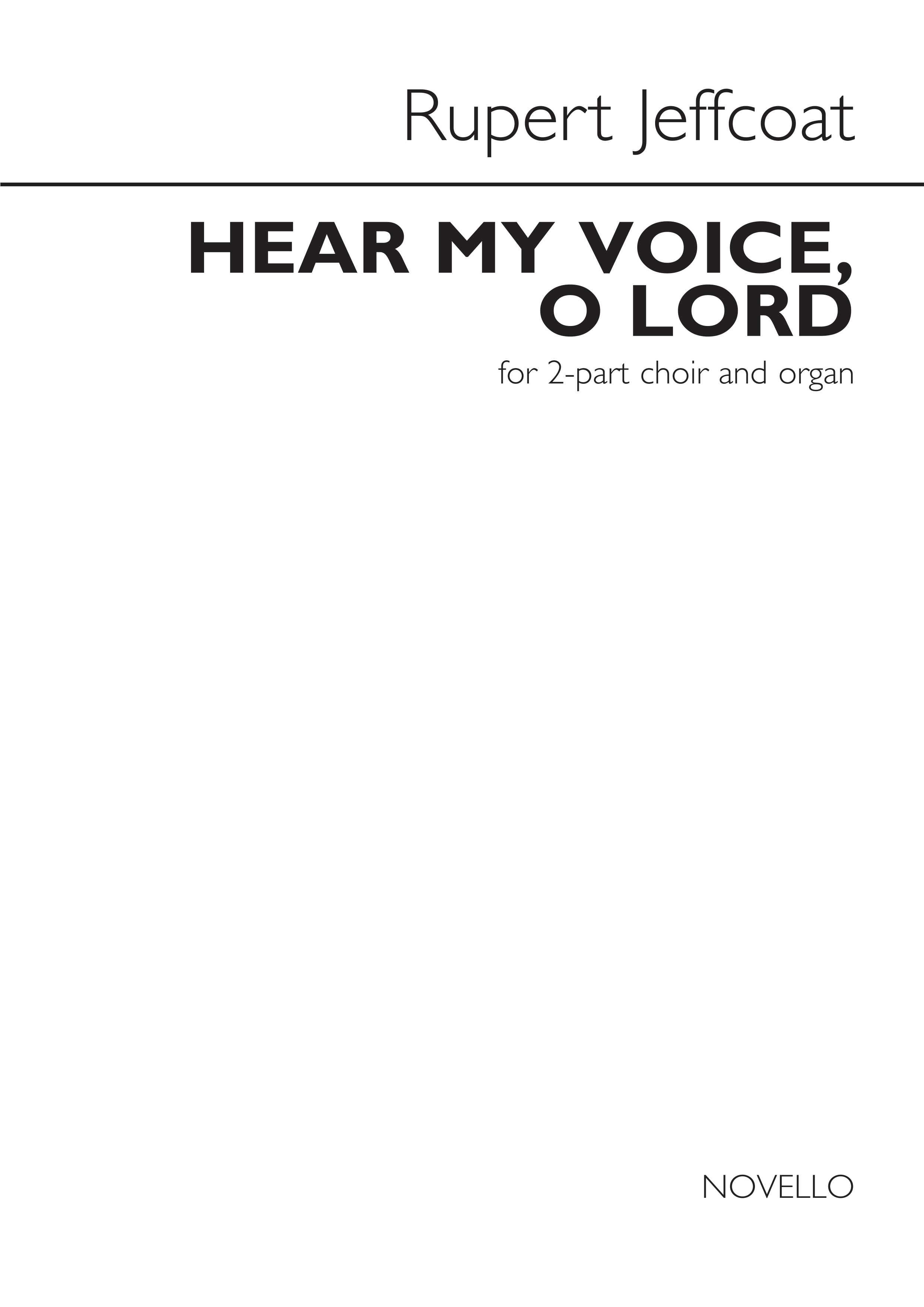 Rupert Jeffcoat: Hear My Voice  O Lord: 2-Part Choir: Vocal Score