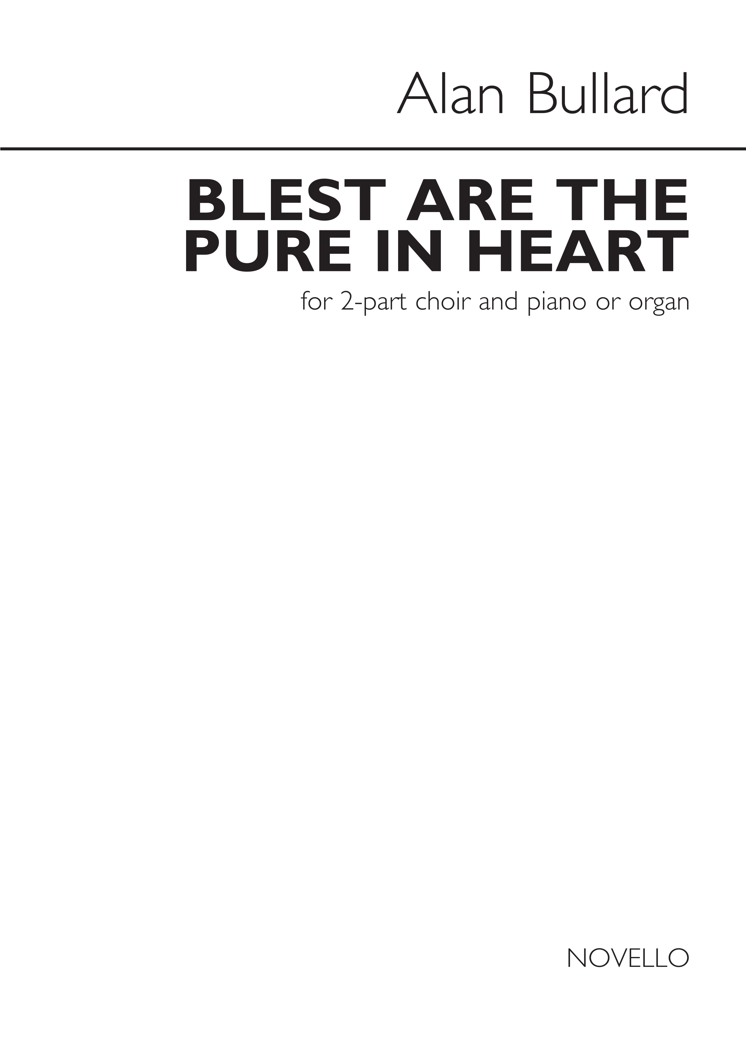 Alan Bullard: Alan Bullard: Blest Are The Pure In Heart: 2-Part Choir: Vocal