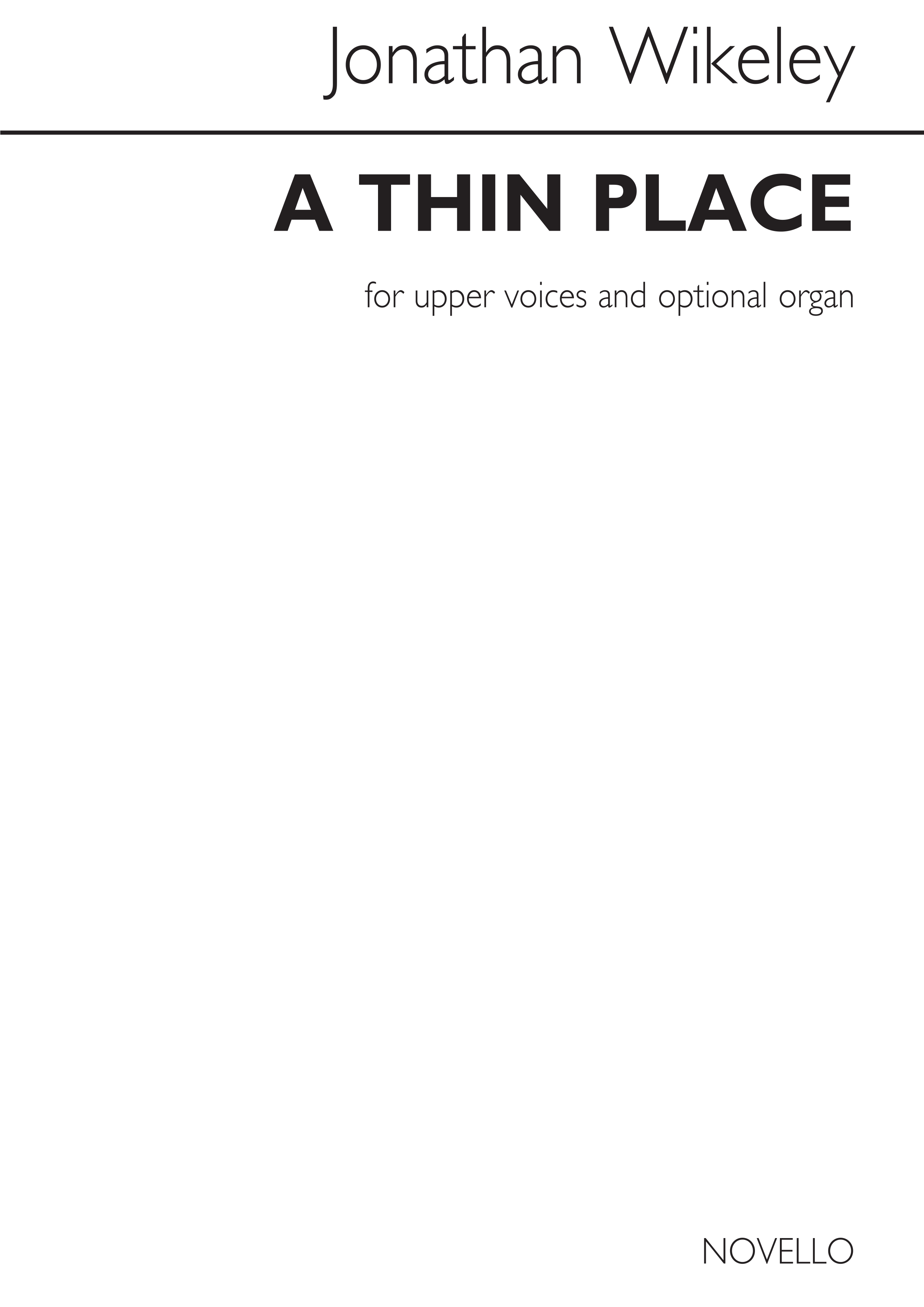 Jonathan Wikeley: Jonathan Wikeley: A Thin Place: SSAA: Vocal Score