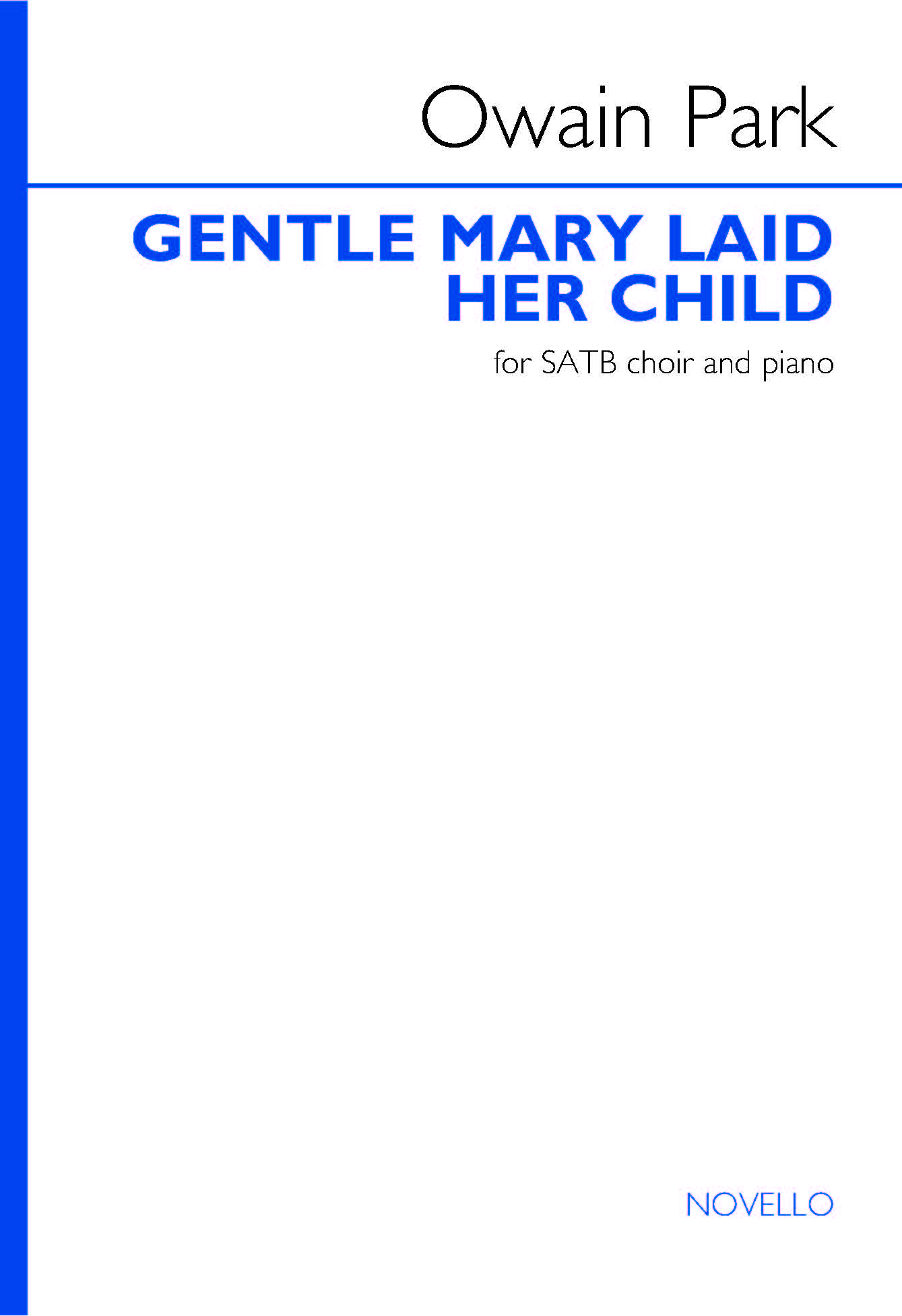 Owain Park: Gentle Mary Laid Her Child: SATB: Vocal Score