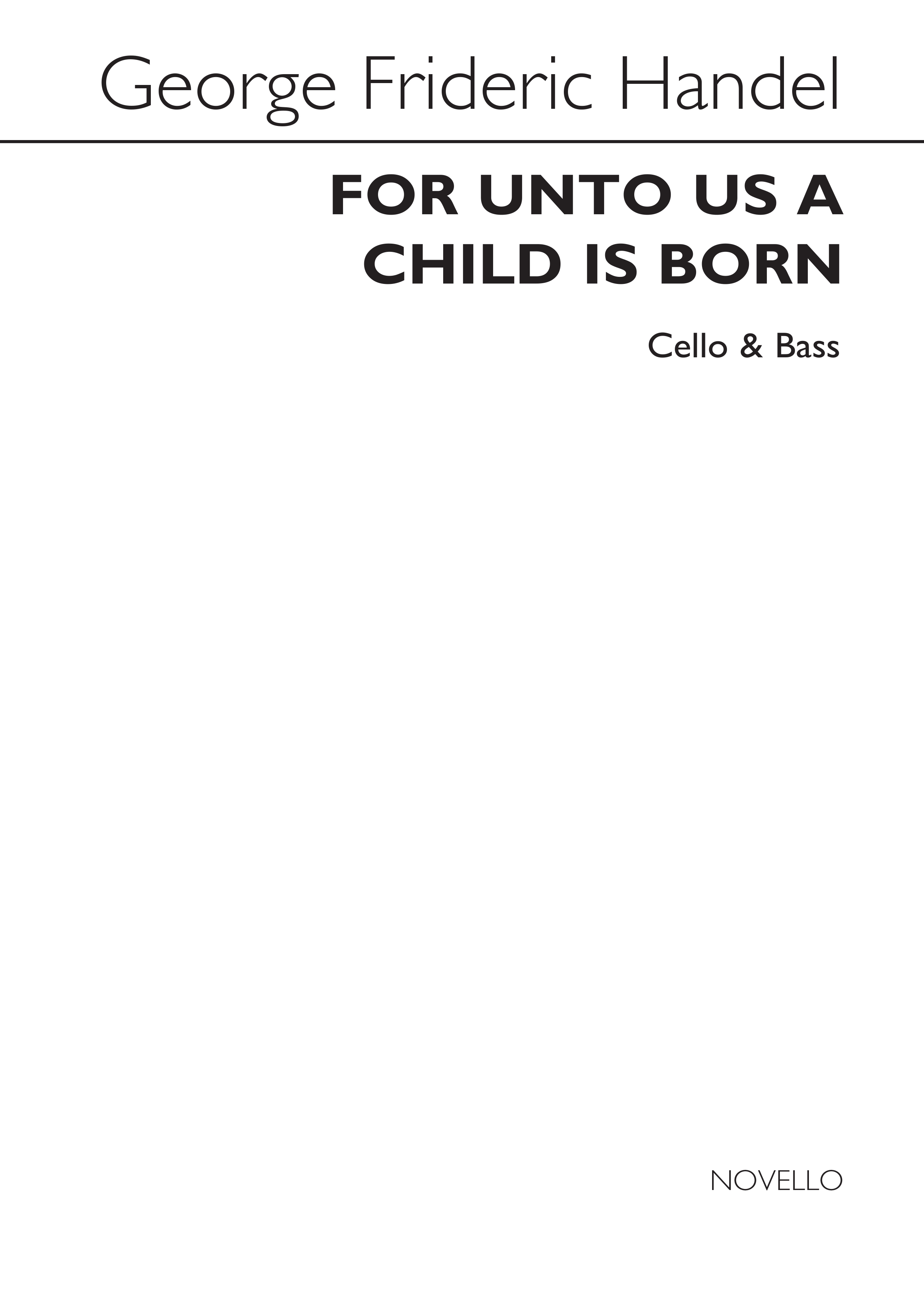 Georg Friedrich Händel: For Unto Us A Child Is Born (Cello/Double Bass ): Part
